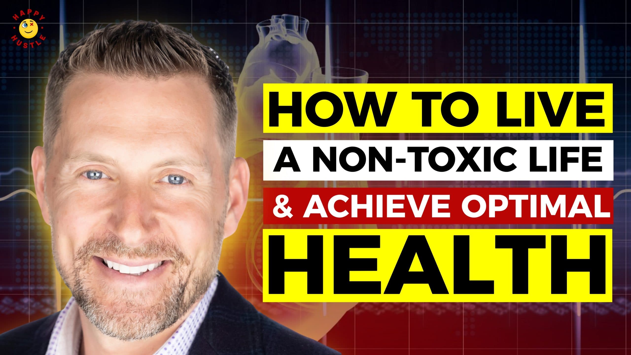 How to Live a NON-TOXIC LIFE & Achieve Optimal Health with Scientist and Serial Entrepreneur, Warren Philipps