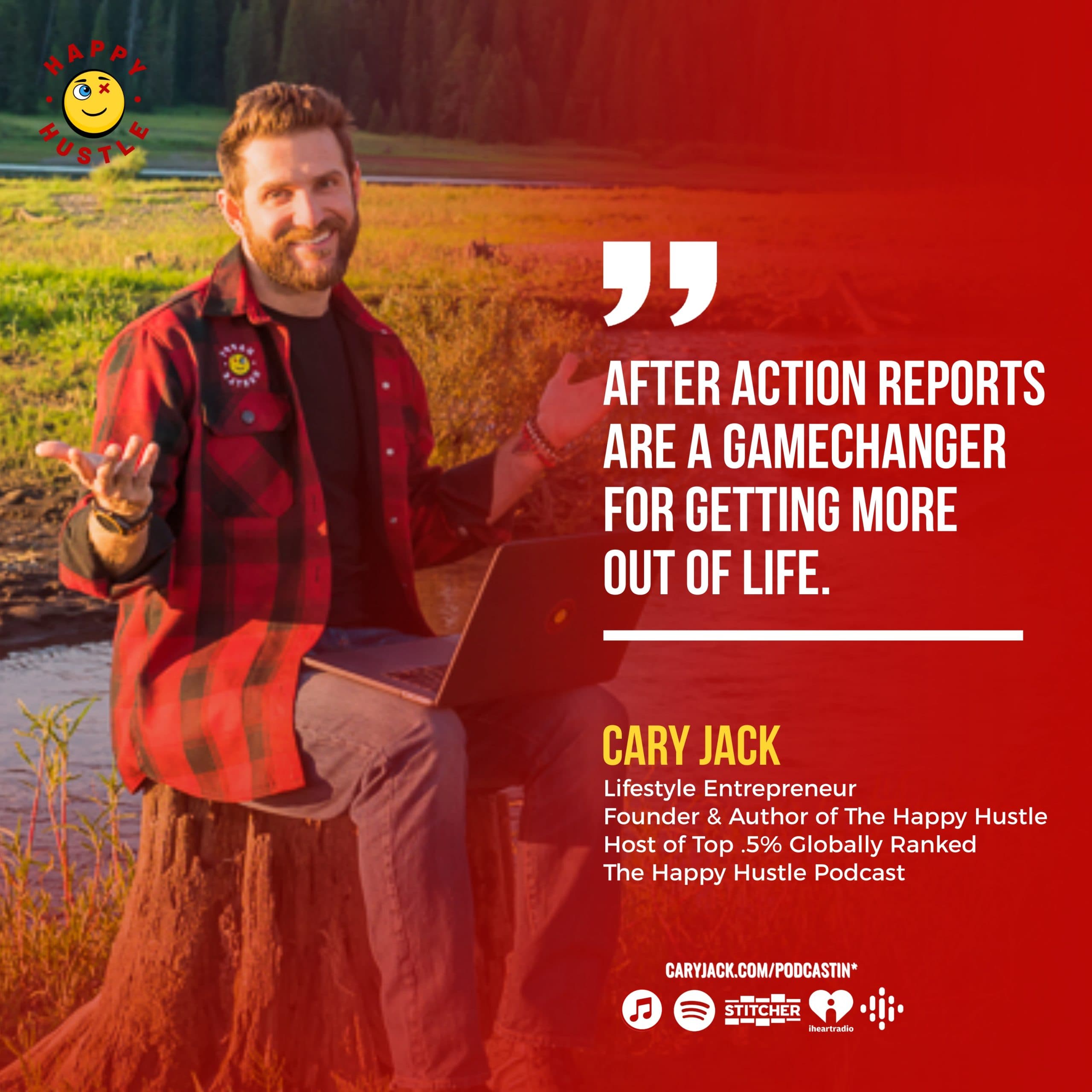 After Action Reports (AAR): a Game-Changer process for getting more out of life with Cary Jack — quote