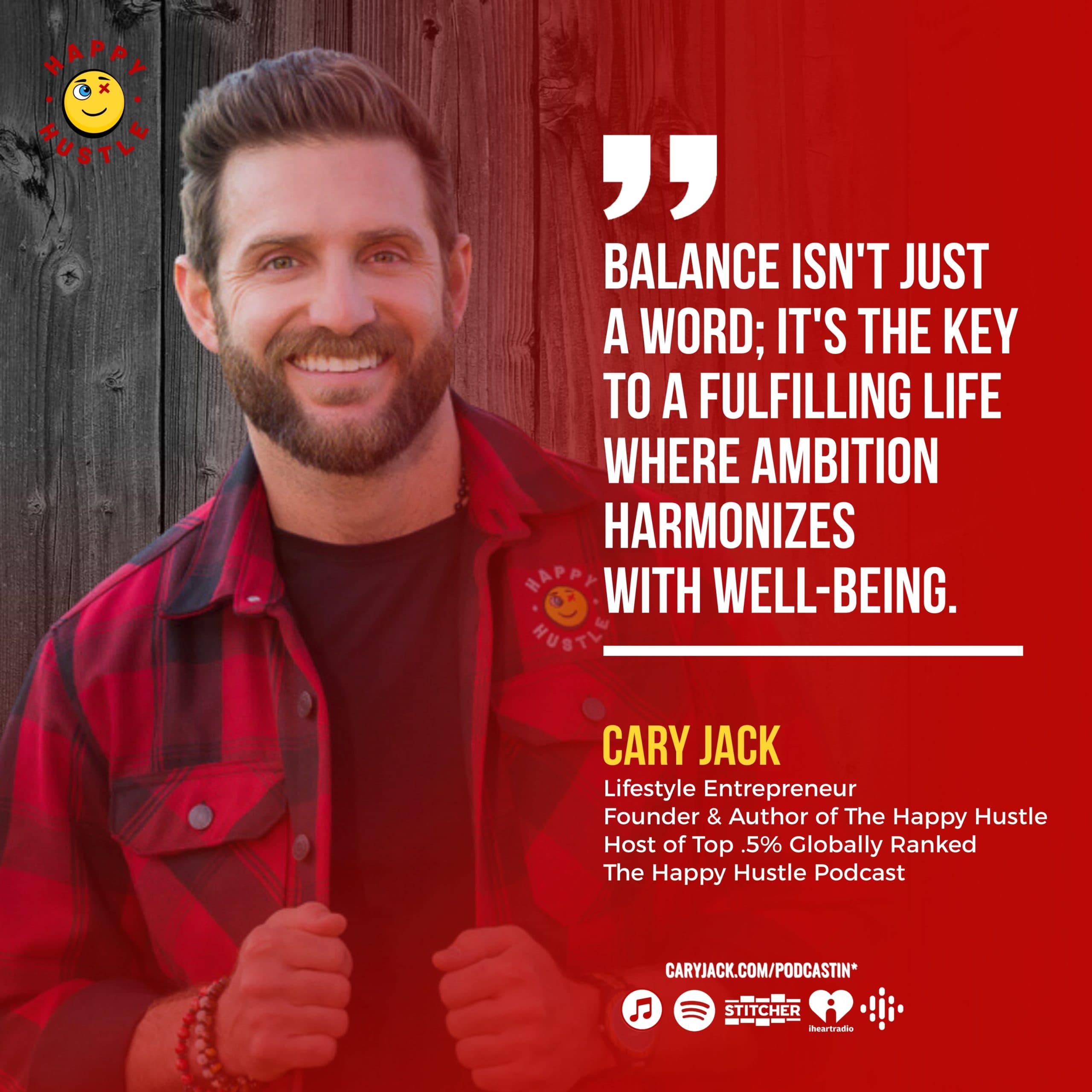 S.O.U.L.M.A.P.P.I.N.™ Framework: Discovering Fulfillment and Balance with Cary Jack — quote