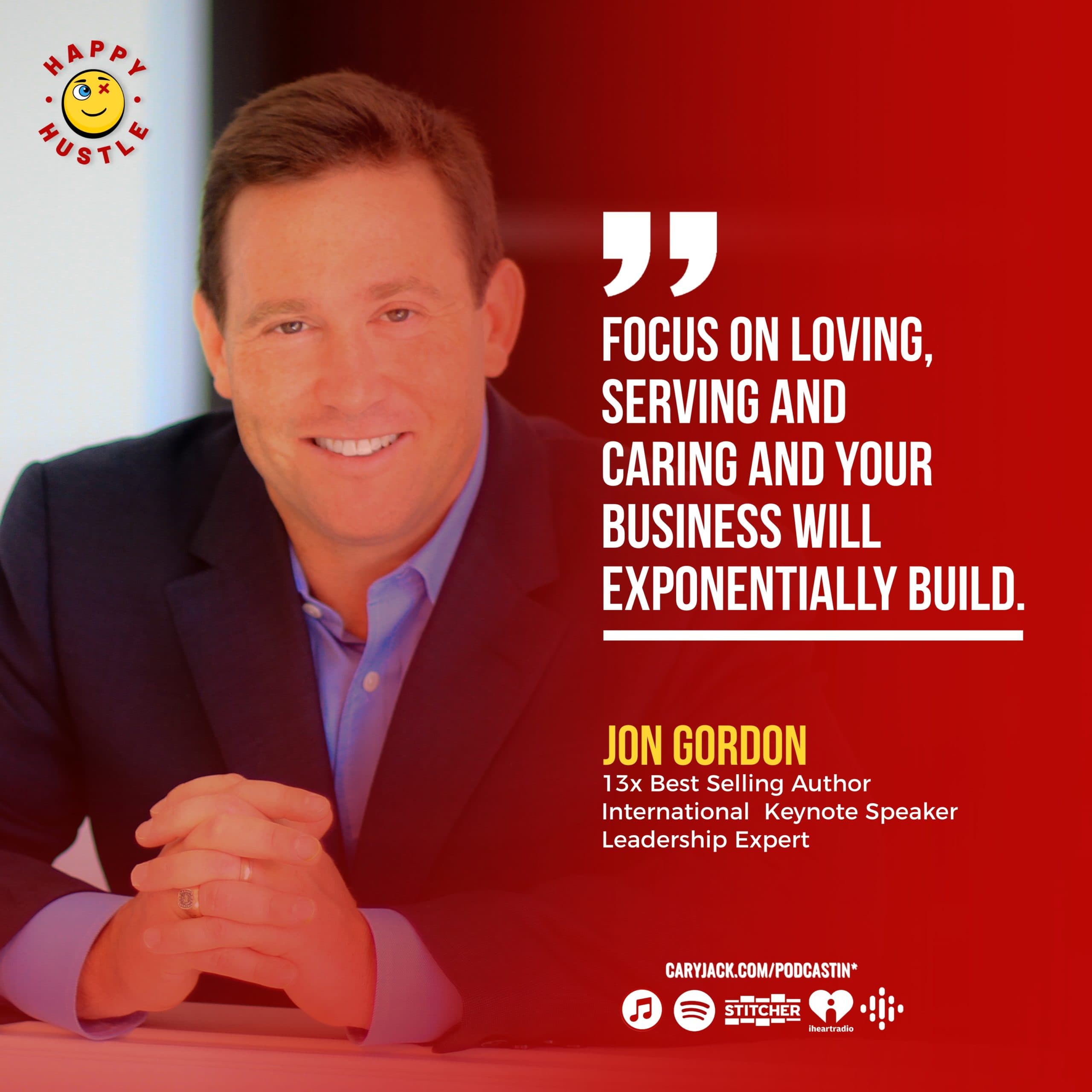 Live with Integrity and Happiness Will Find You Featuring 13x Best Selling Author and Keynote Speaker Jon Gordon — quote