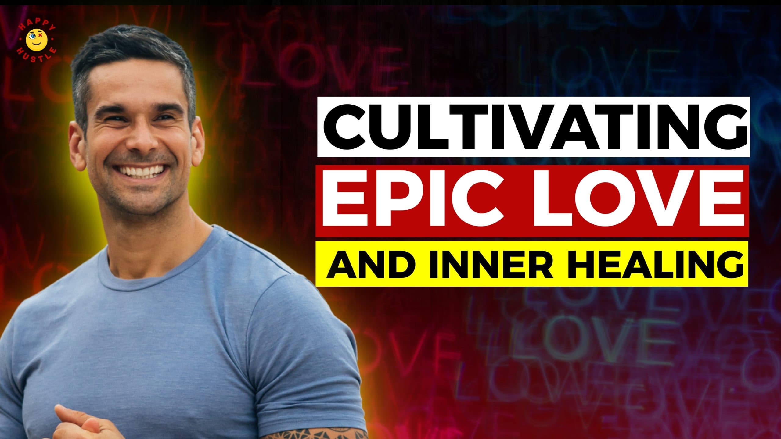 Cultivating EPIC LOVE and Inner Healing with Trained Educator and Relationship Expert, Stefanos Sifandos