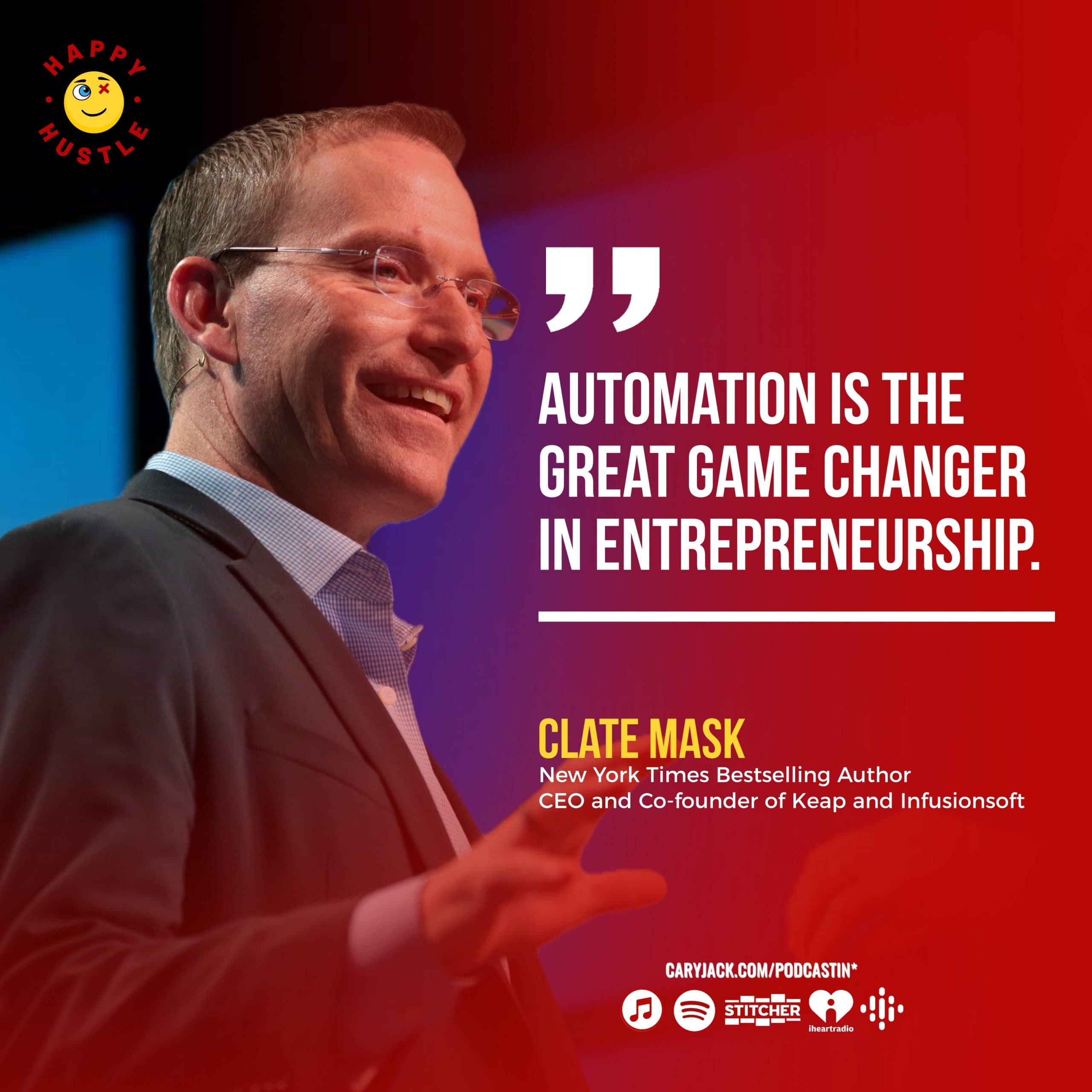 Conquer The Chaos: 6 KEYS to Entrepreneurial Success with NY Times Bestselling Author, CEO, and Co-founder of Keap, Clate Mask — quote