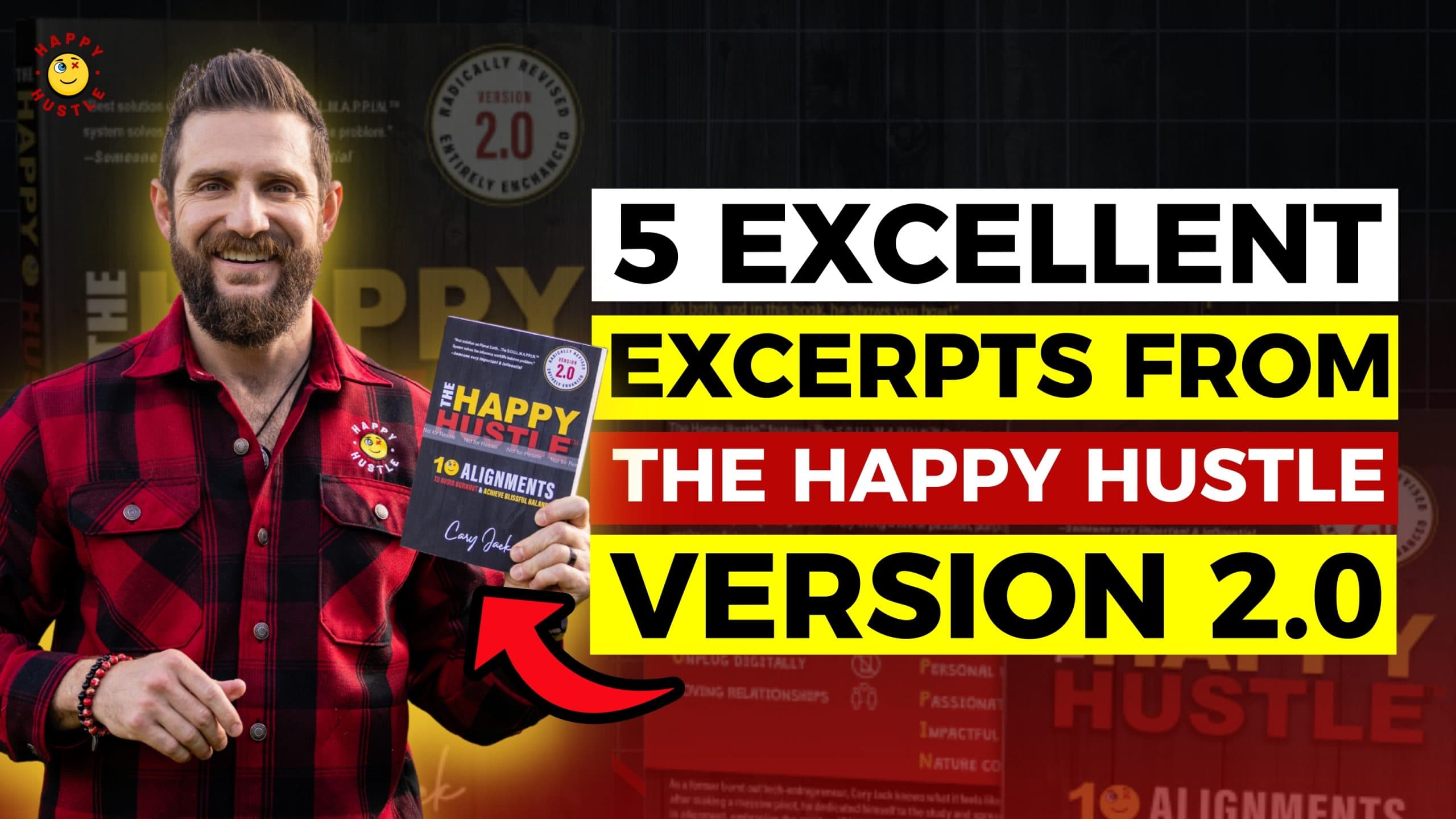5 Excellent Excerpts from our NEW BOOK, The Happy Hustle Version 2.0 with Cary Jack