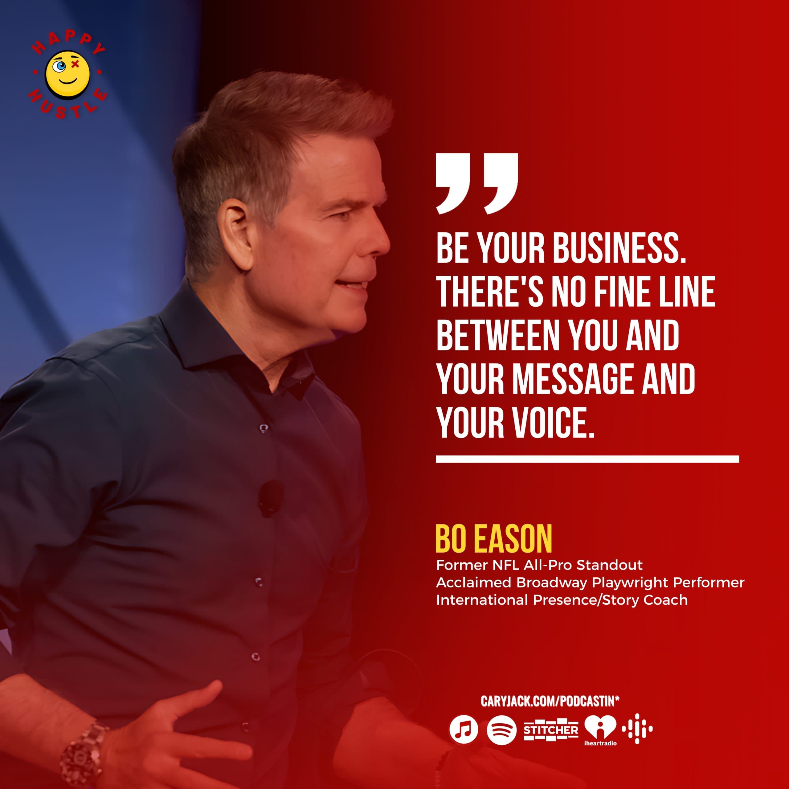 There’s no PLAN B for your A Game with Former NFL All-Pro standout, acclaimed Broadway playwright and performer, Bo Eason — quote