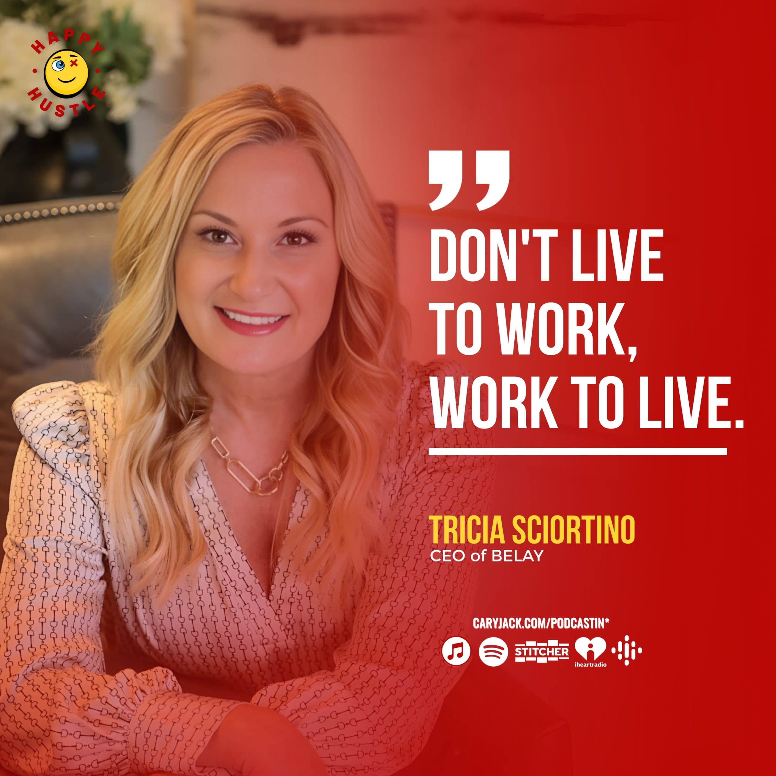 The 40 Hr CEO” of 9-Figure Company Shares How to Leverage Your Time Most Effective to Happy Hustle Work/Life Balance with CEO of BELAY, Tricia Sciortino — quote