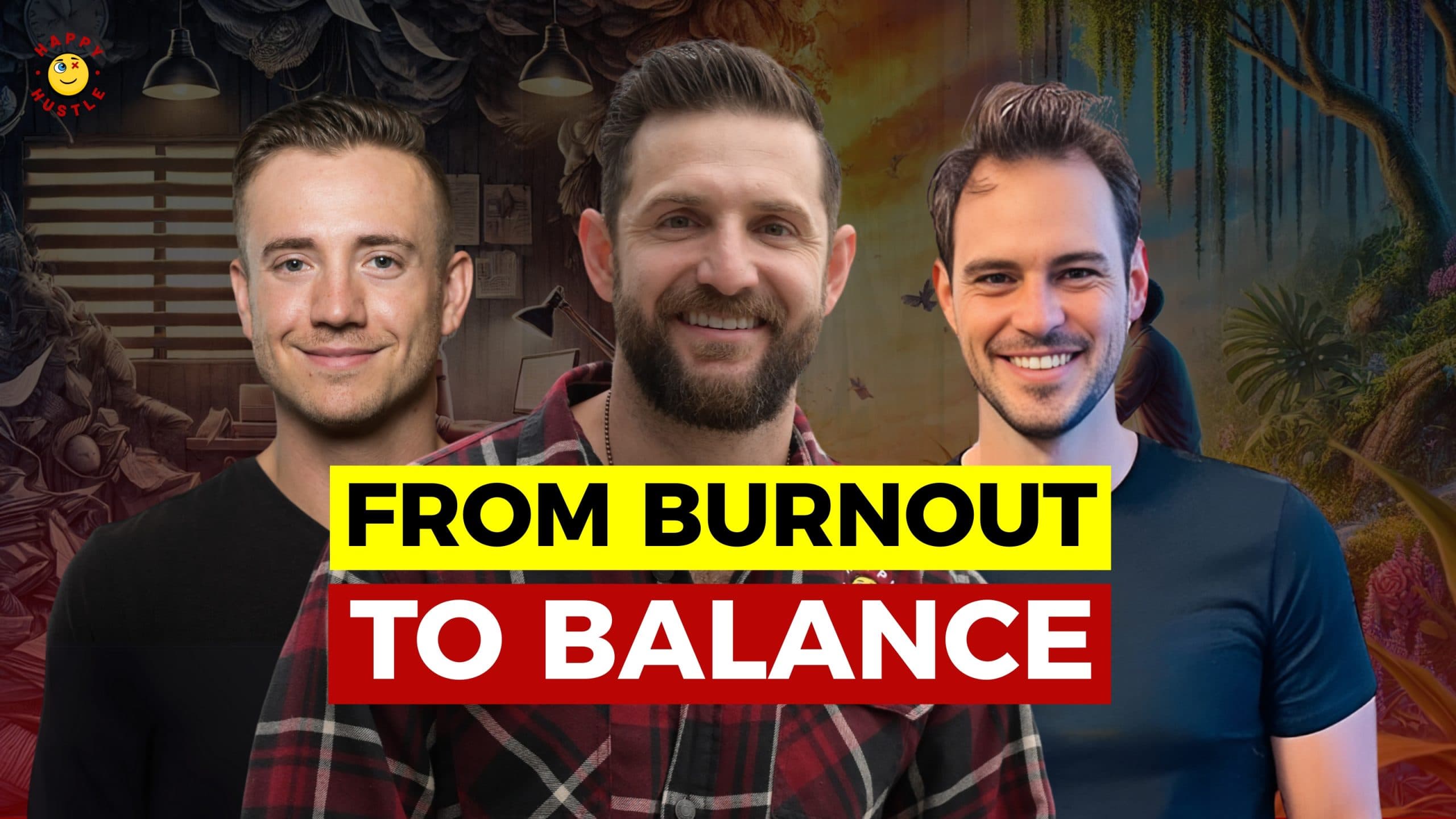 Harmonizing Ambition and Well-being with Nick Hutchison, Luke Gifford & Cary Jack from the Bookthinkers Podcast