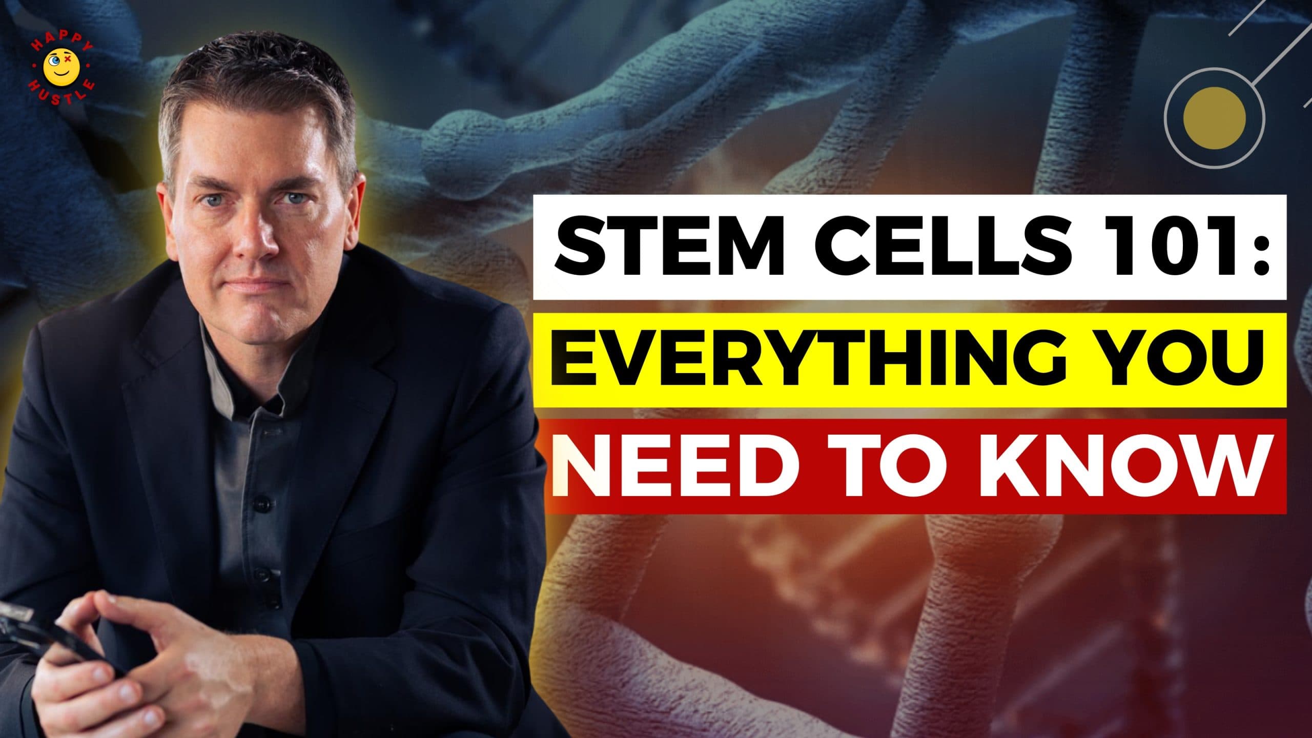 STEM CELLS: Happy Hustlin’ Optimized Health using Cutting Edge Regenerative Medicine with Founder & CEO of BioXcellerator, Eric Stoffers