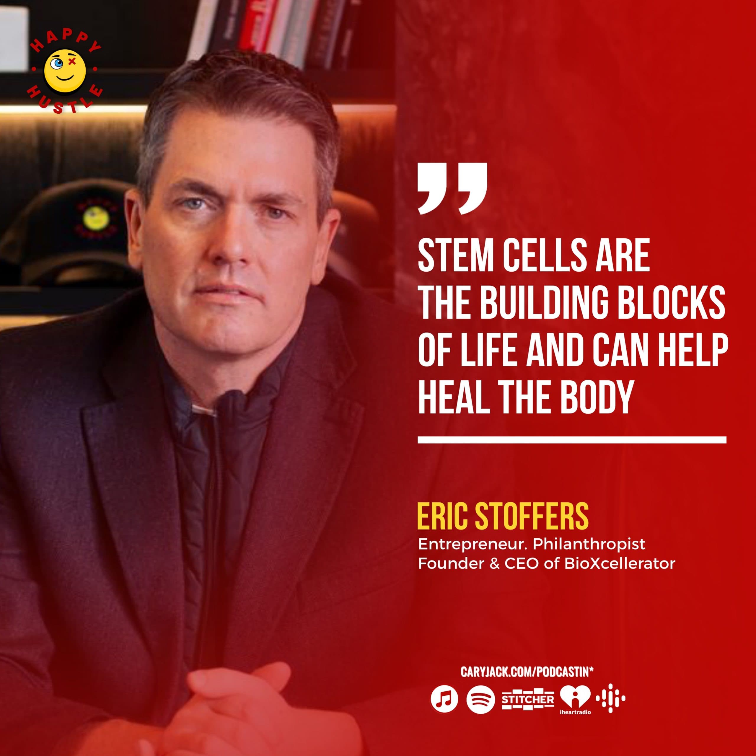 STEM CELLS: Happy Hustlin’ Optimized Health using Cutting Edge Regenerative Medicine with Founder & CEO of BioXcellerator, Eric Stoffers — quote
