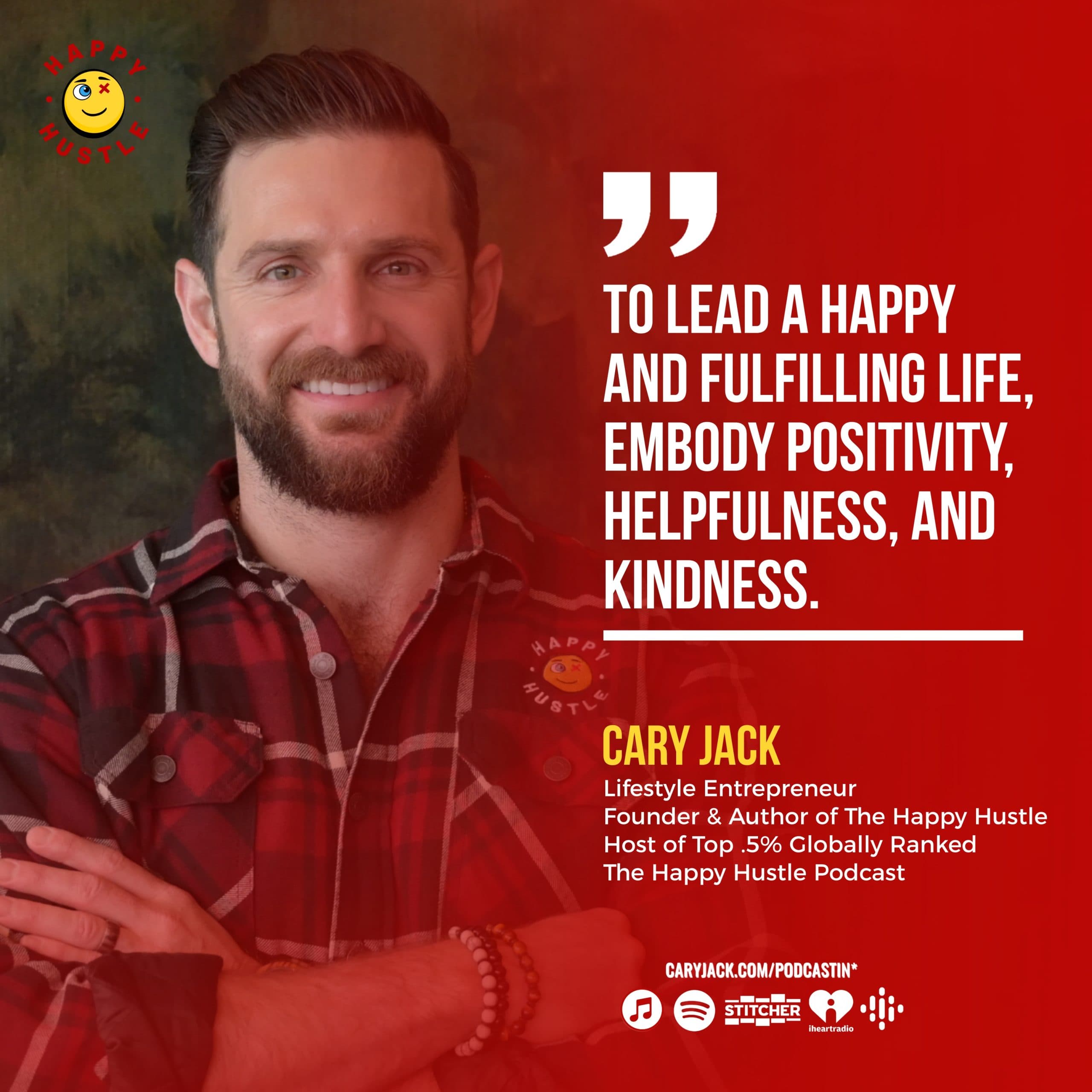 3 Essential Attributes for Leading a Happy and Fulfilling Life with Cary Jack — quote