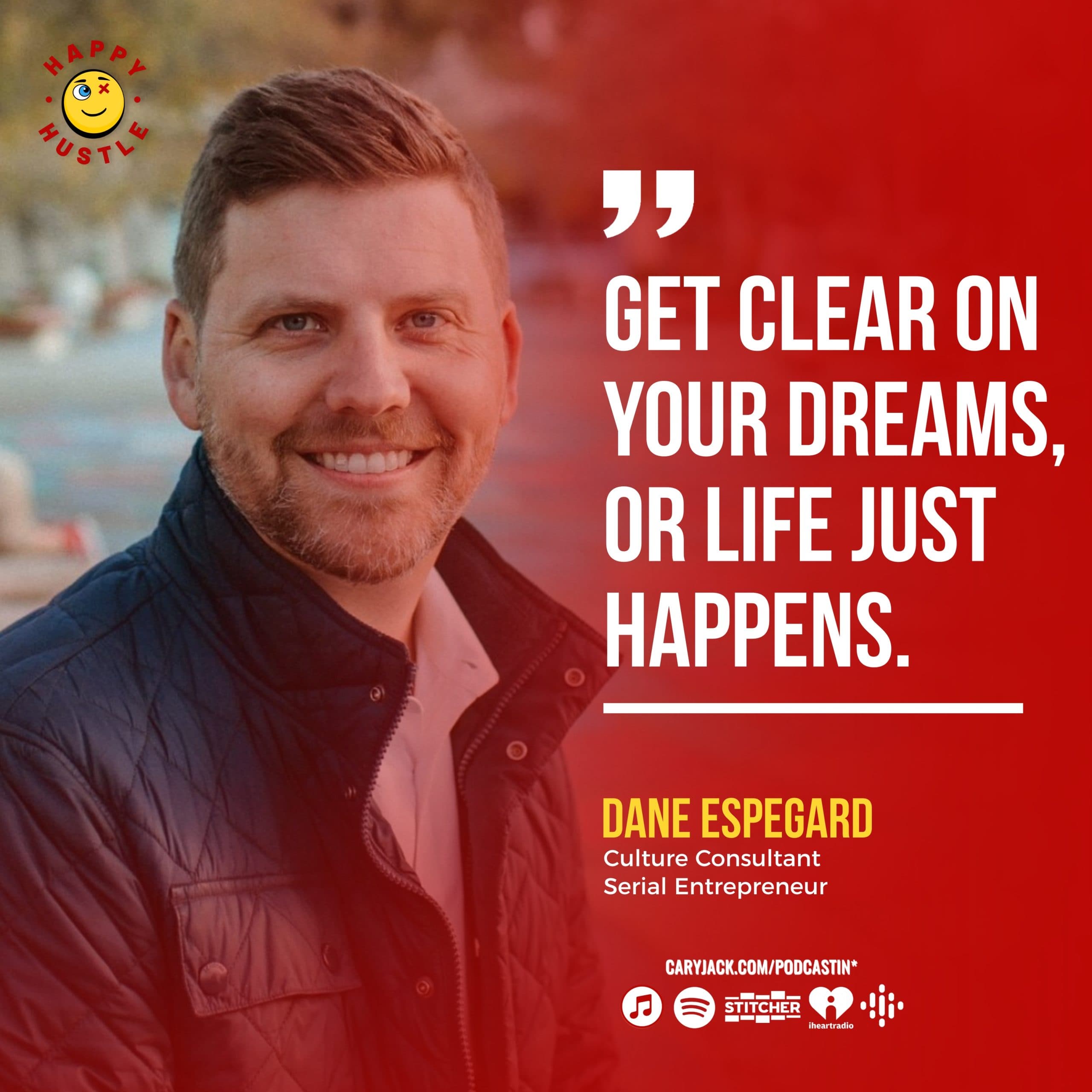 The DREAM Machine: Dreaming Boldly and Living Intentionally with Serial Entrepreneur & Bestselling Author Dane Espegard — quote