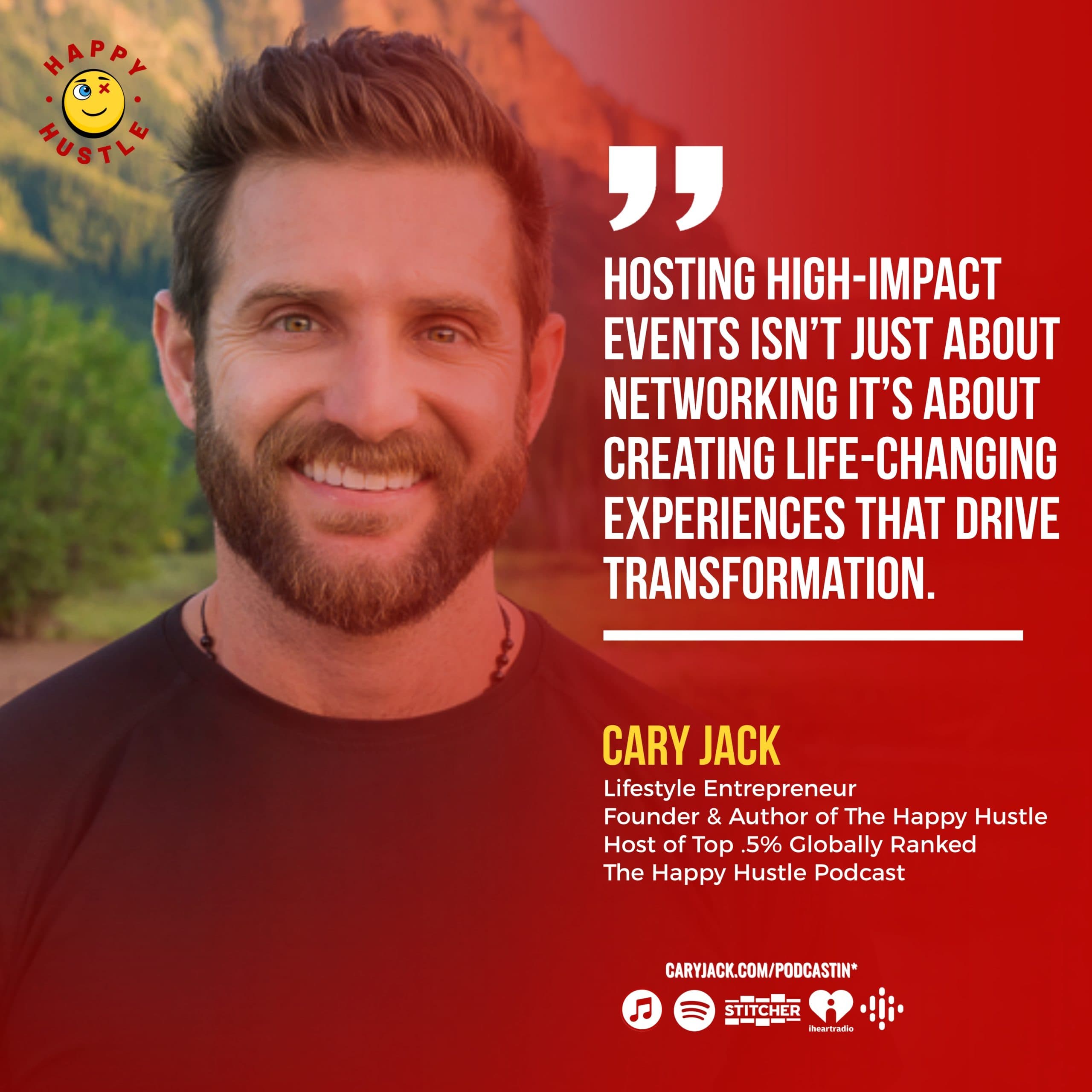 11 Informative Insights from Hosting High-Profile Epic Events with Cary Jack — quote