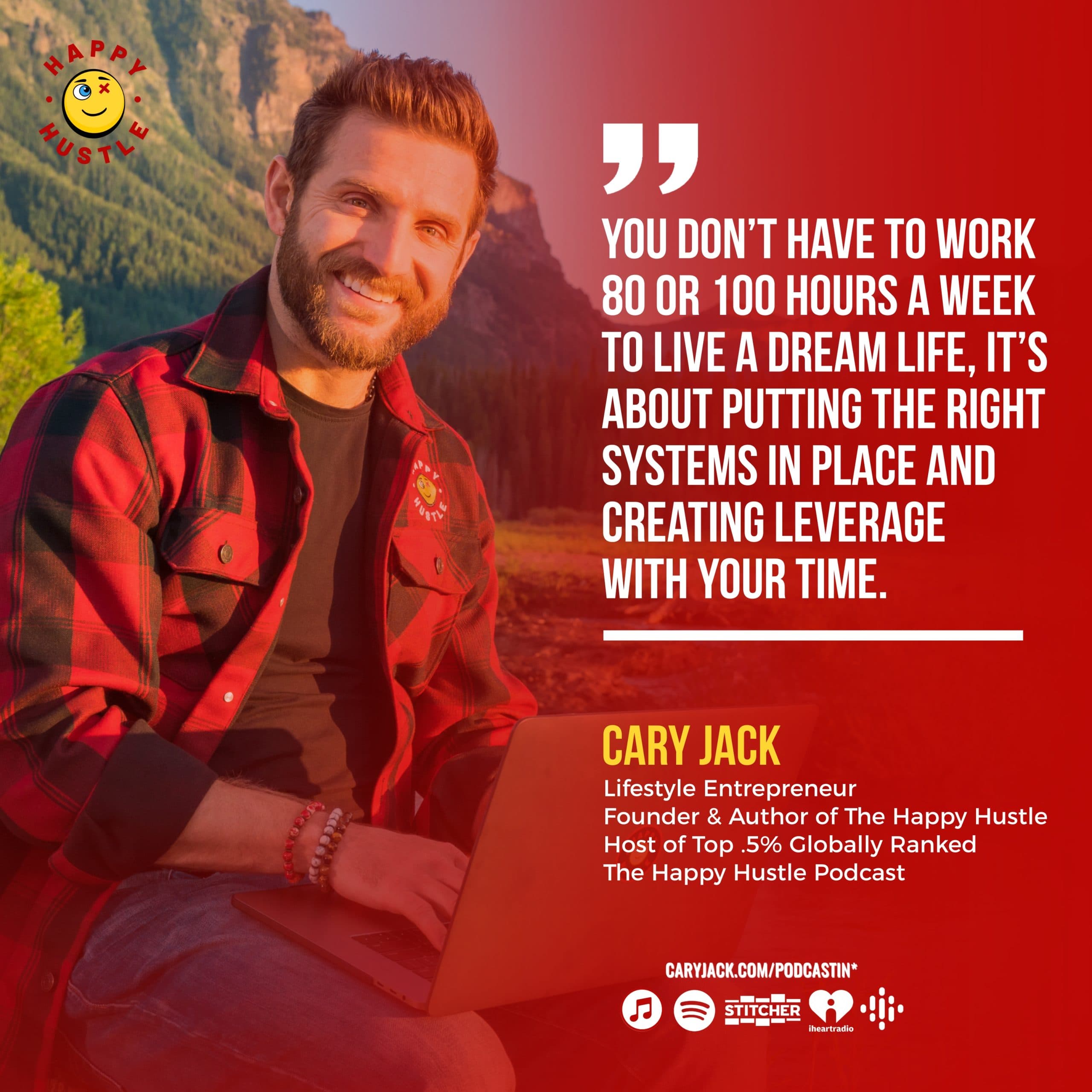 Work Less, Live More: How I Built a Dream 2.5-Day Workweek with Cary Jack — quote
