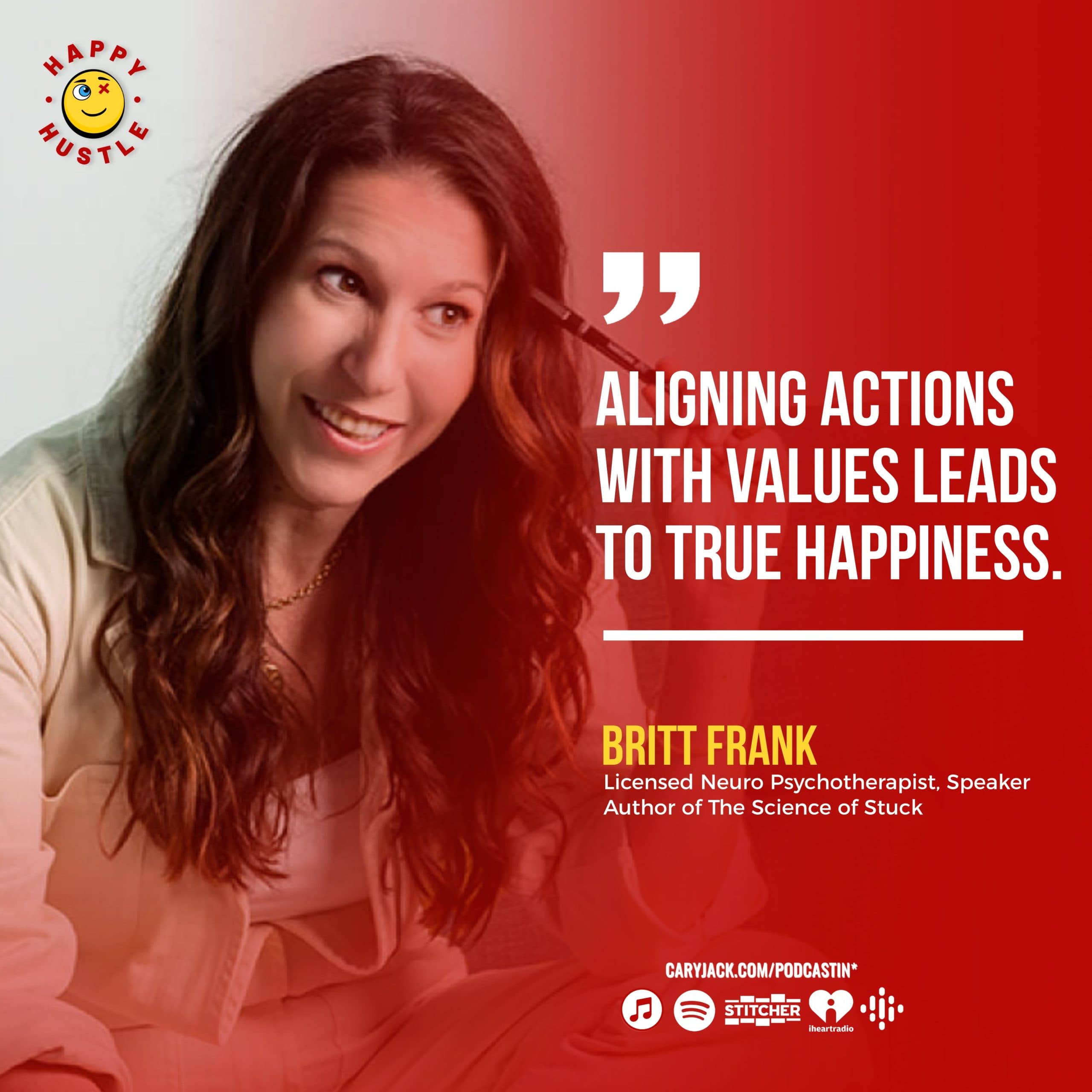 ALIGN Your Mind, Get Unstuck, and Happy Hustle with licensed neuro psychotherapist, speaker, and author, Britt Frank — quote