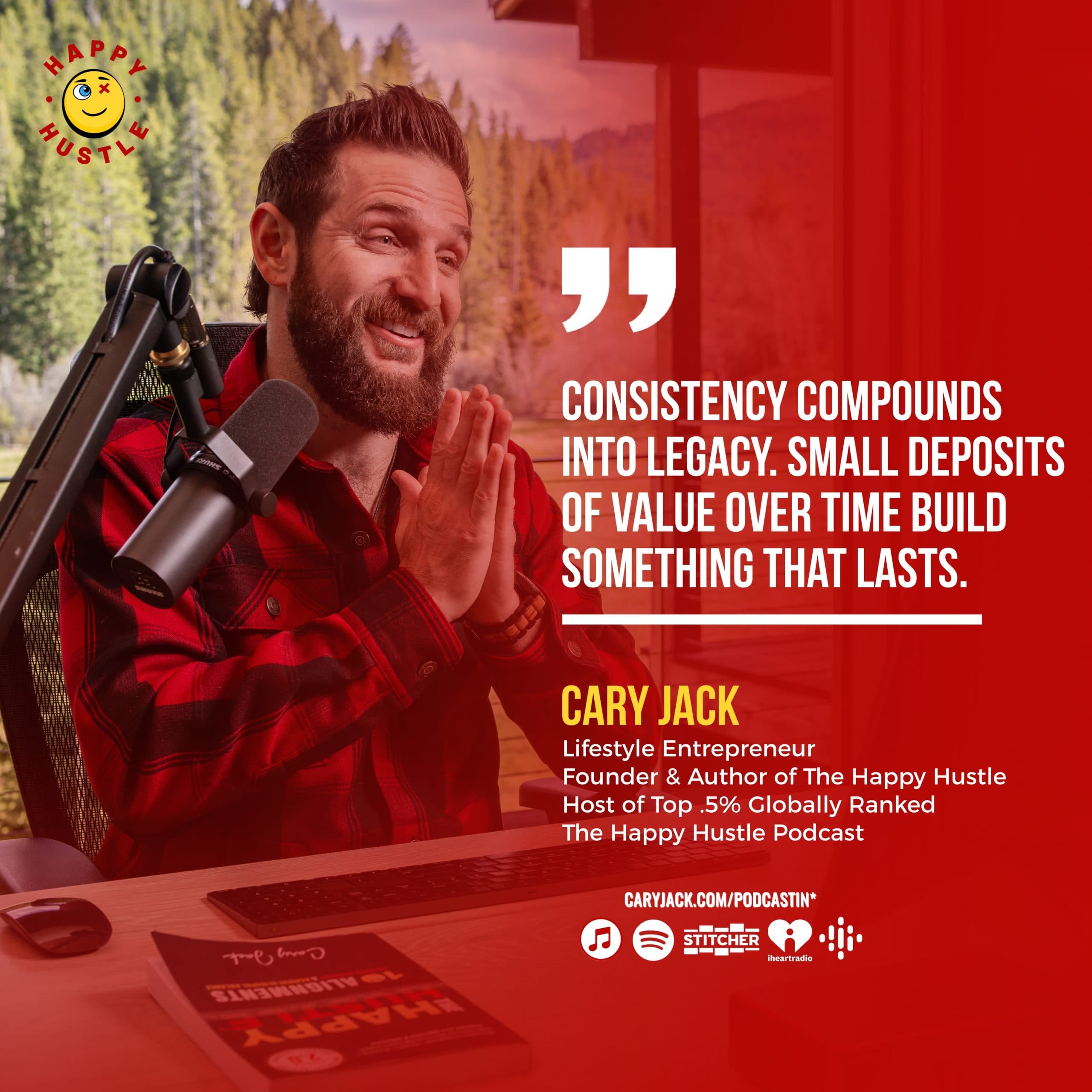 6 Years, 600 Episodes, 6 Life-Changing Lessons Learned with Cary Jack — quote