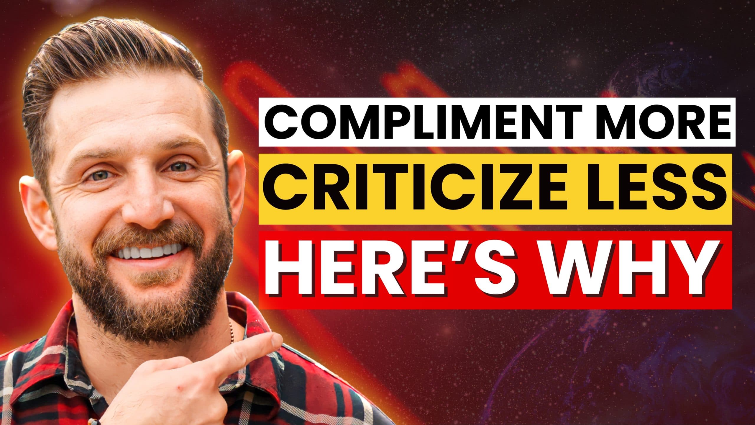 Compliment More, Criticize Less: The Hidden Language Shaping Your Life with Cary Jack