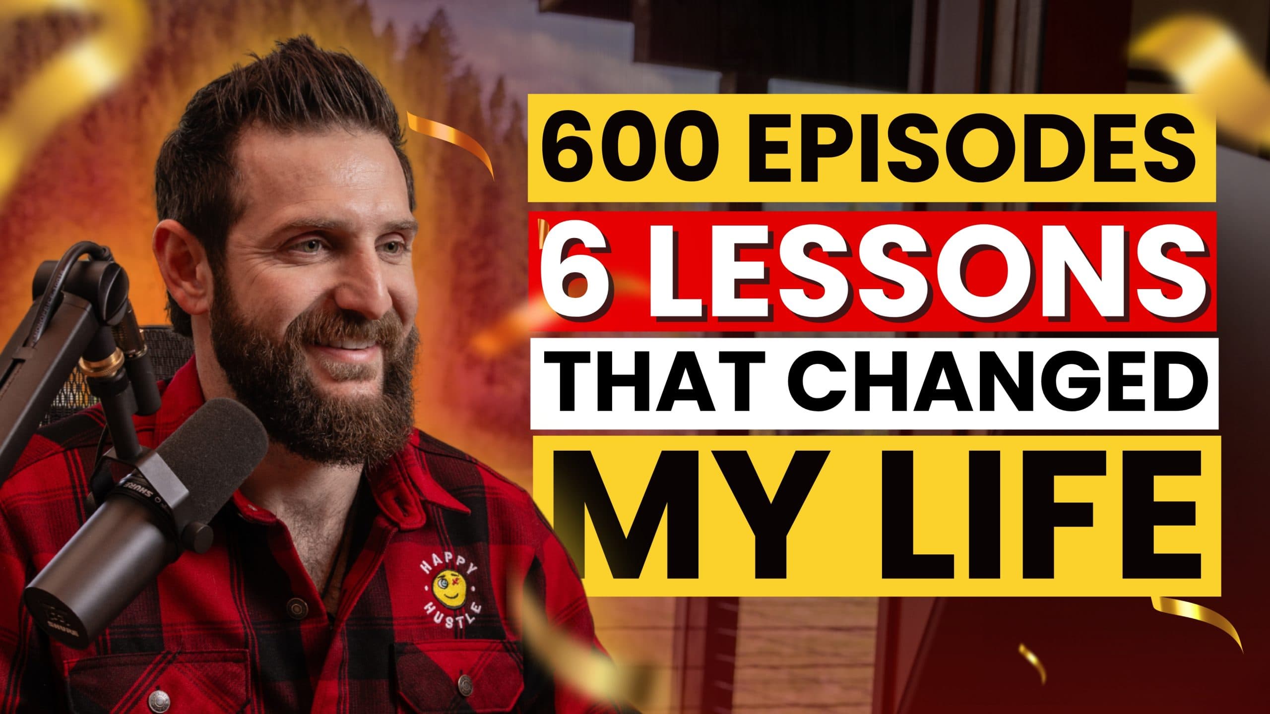 6 Years, 600 Episodes, 6 Life-Changing Lessons Learned with Cary Jack