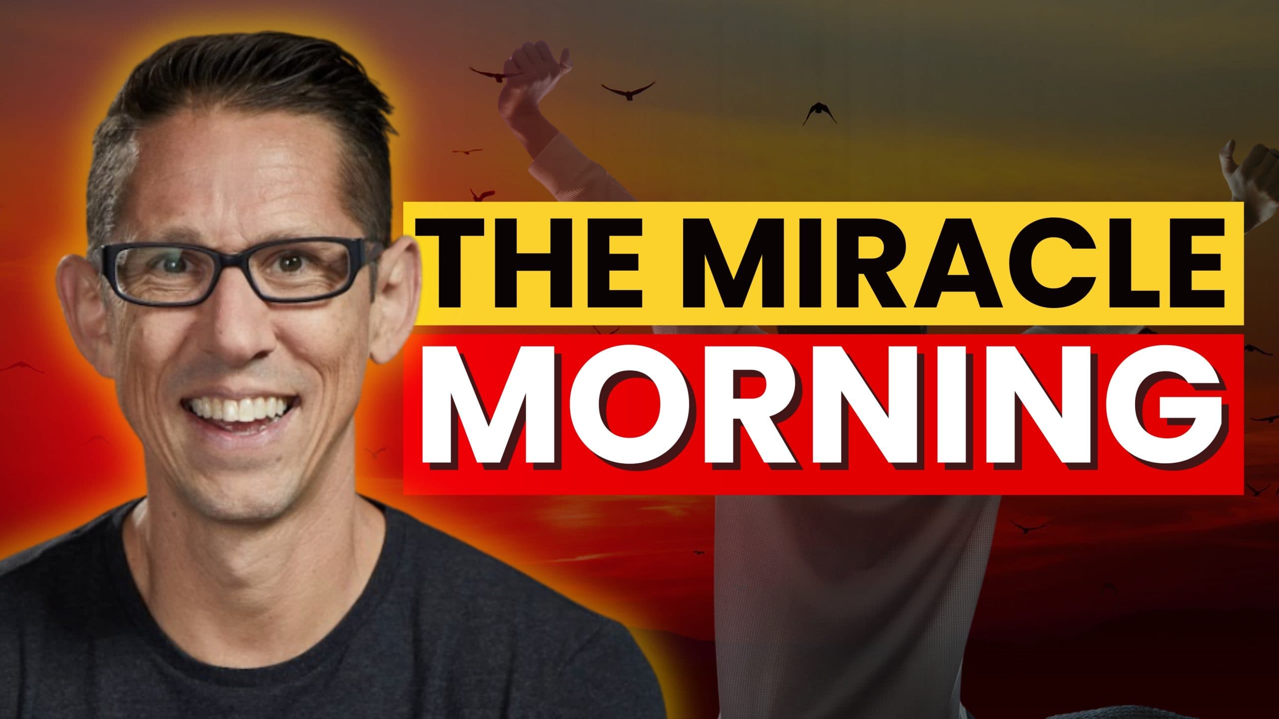 The MIRACLE MORNING: The Proven Path to Elevated Consciousness & Enhanced Productivity with Best-selling Author, Keynote Speaker, and Podcaster, Hal Elrod