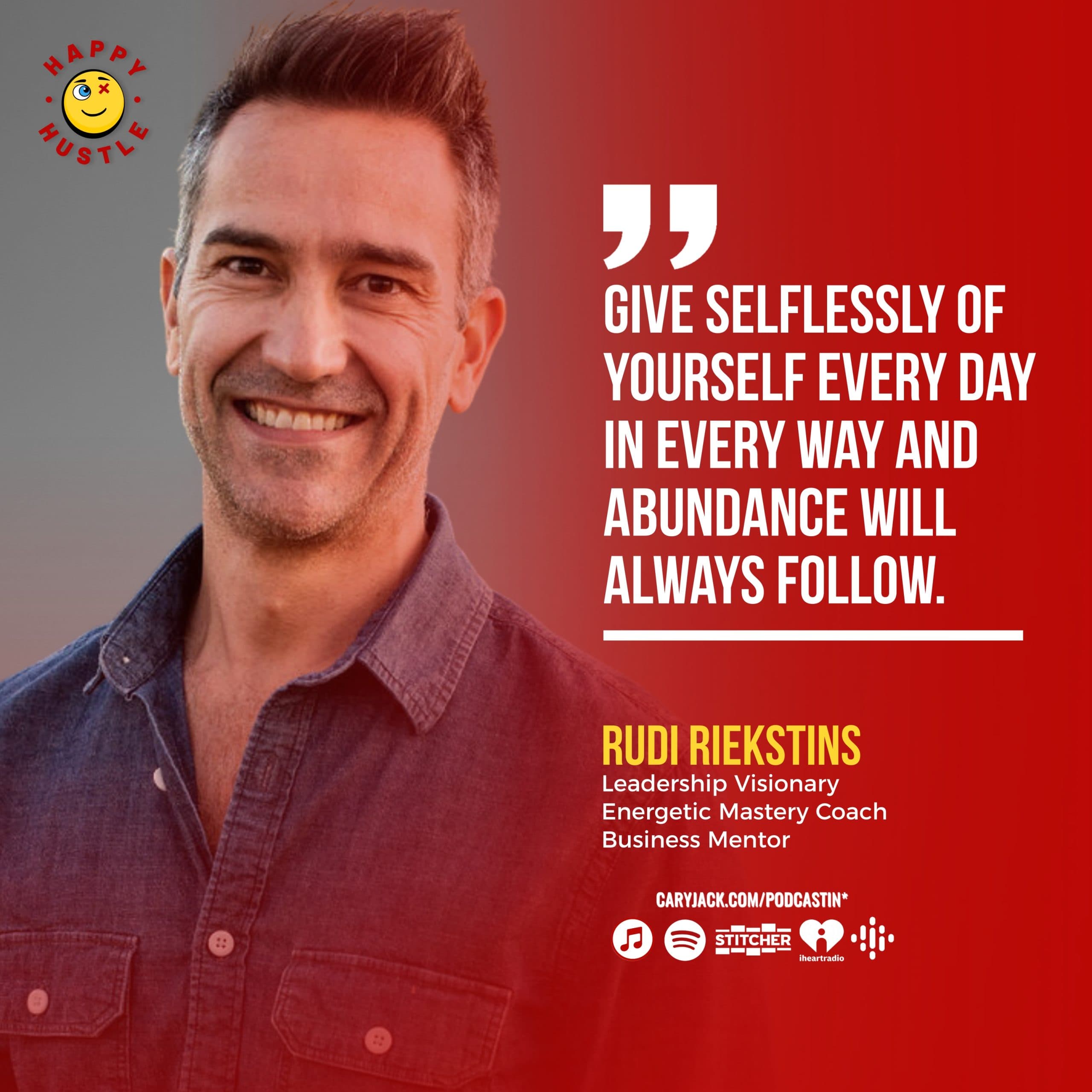 How to LIVE a 10/10 Life: Leadership, Energy & Expansion with Leadership Visionary, Energetic Mastery Coach, and Business Mentor, Rudi Riekstins — quote