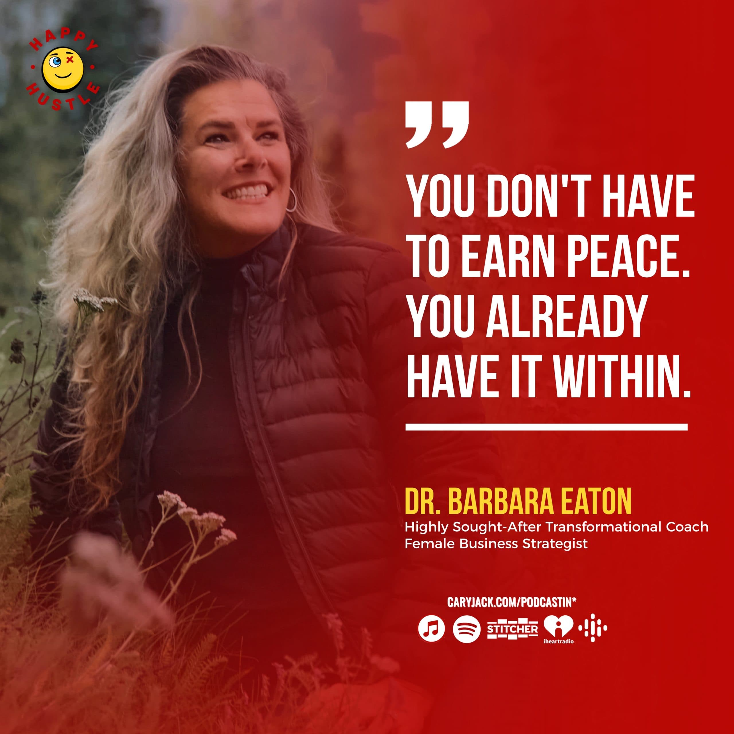 Rewire Your Brain for PEACE (while still crushing your goals) with highly sought-after transformational coach, female business strategist, Dr. Barbara Eaton — quote