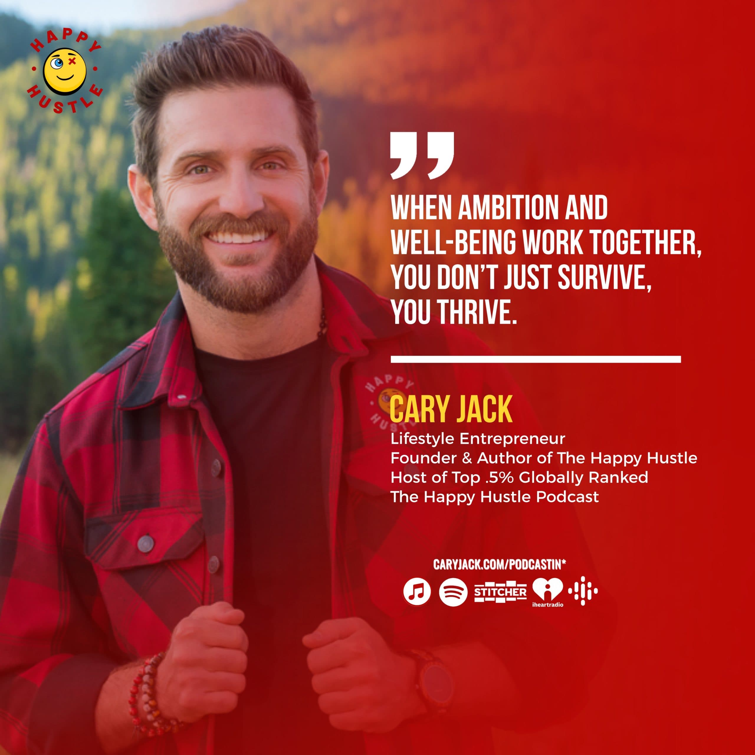 Put the Happy Back in Your Hustle Like THIS (Without Burning Out) with Cary Jack — quote
