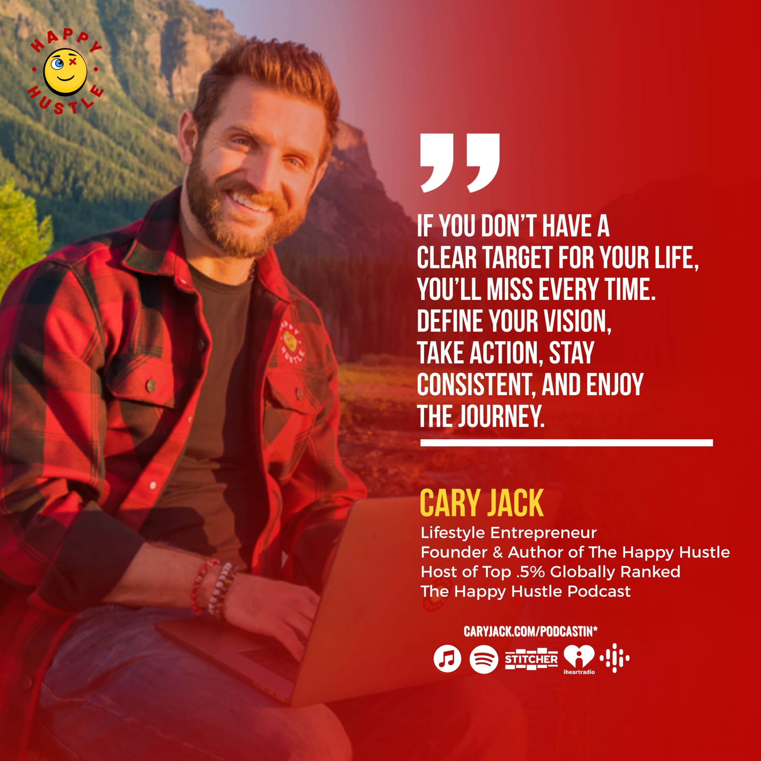 The 5 Stages to Happy Hustlin’: Align Your Life, Increase Joy & Avoid Burnout with Cary Jack — quote