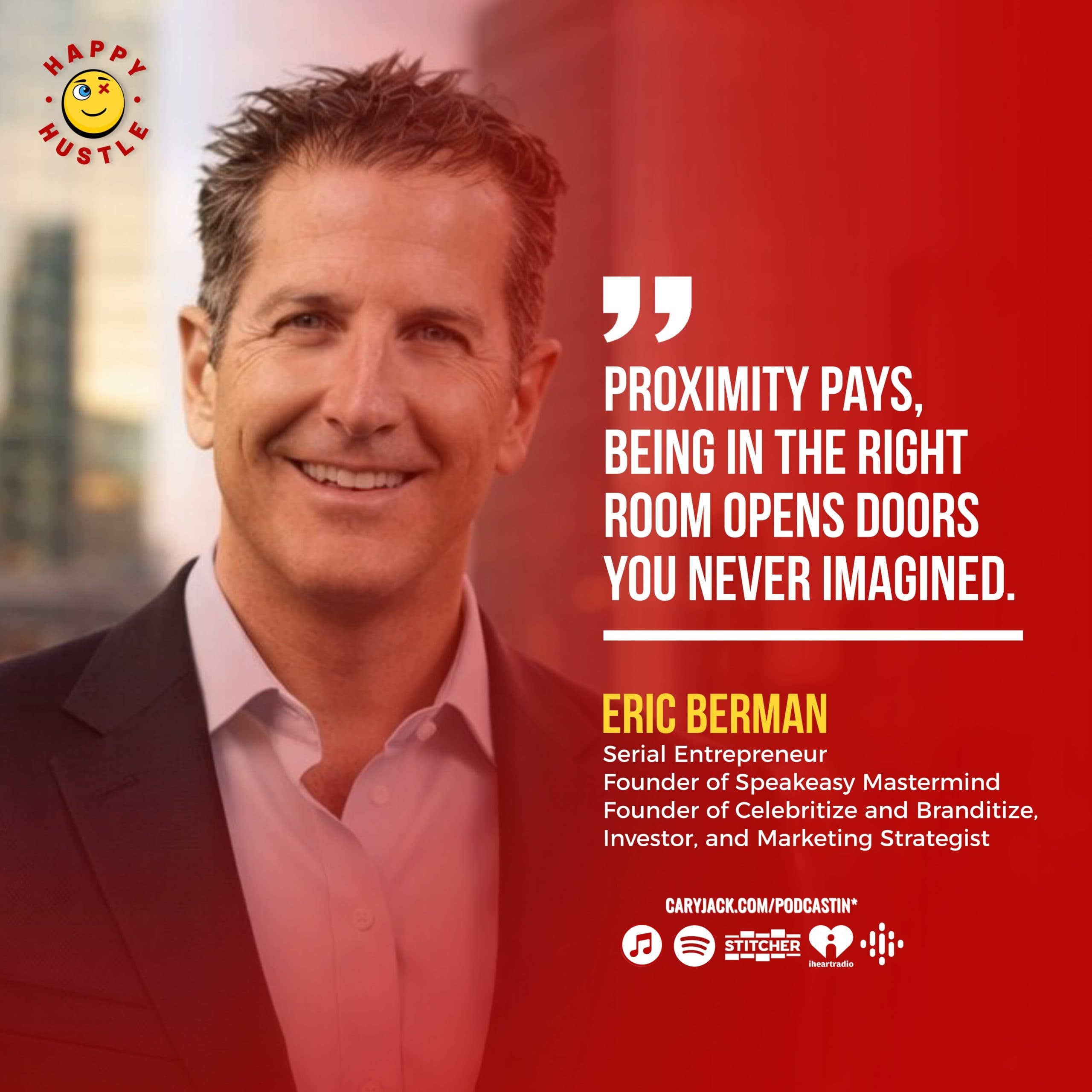 PROXIMITY PAYS: How the Right Rooms Build Empires with Serial Entrepreneur, Founder of Speakeasy Mastermind, Eric Berman — quote
