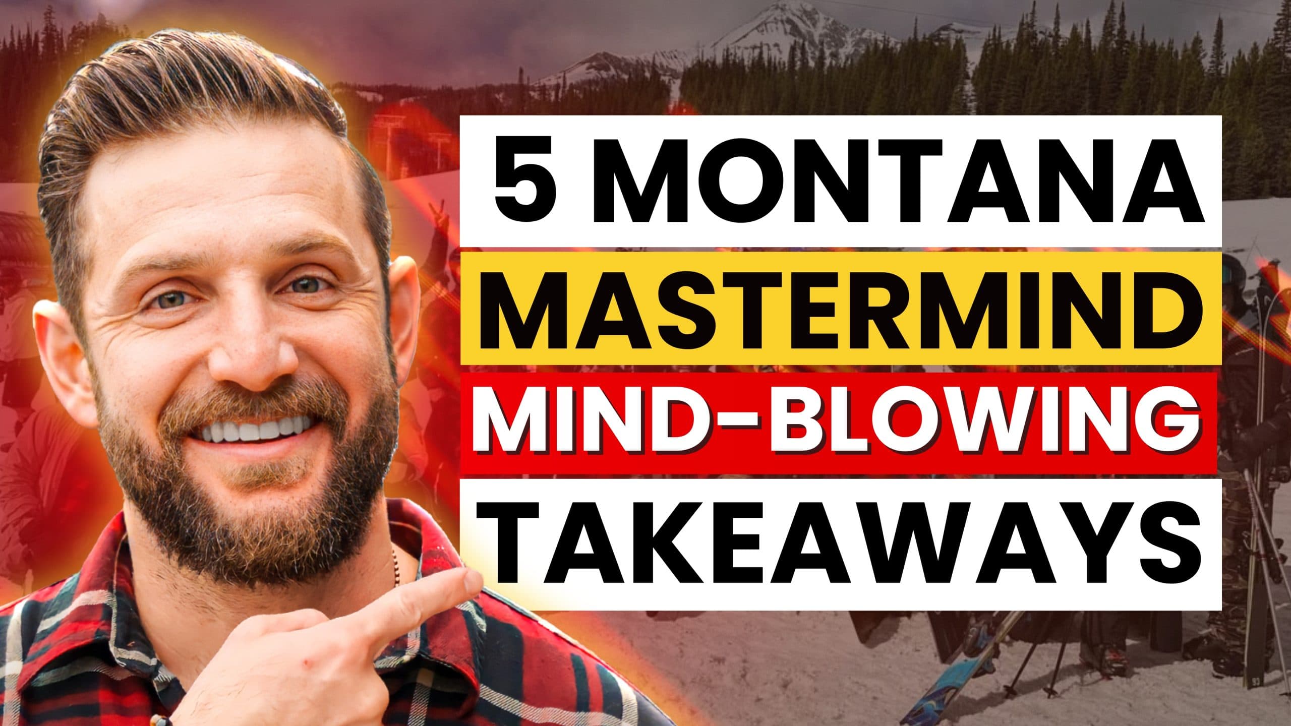 5 Montana Mastermind MIND-Blowing Takeaways Every Entrepreneur Must Know with Cary Jack