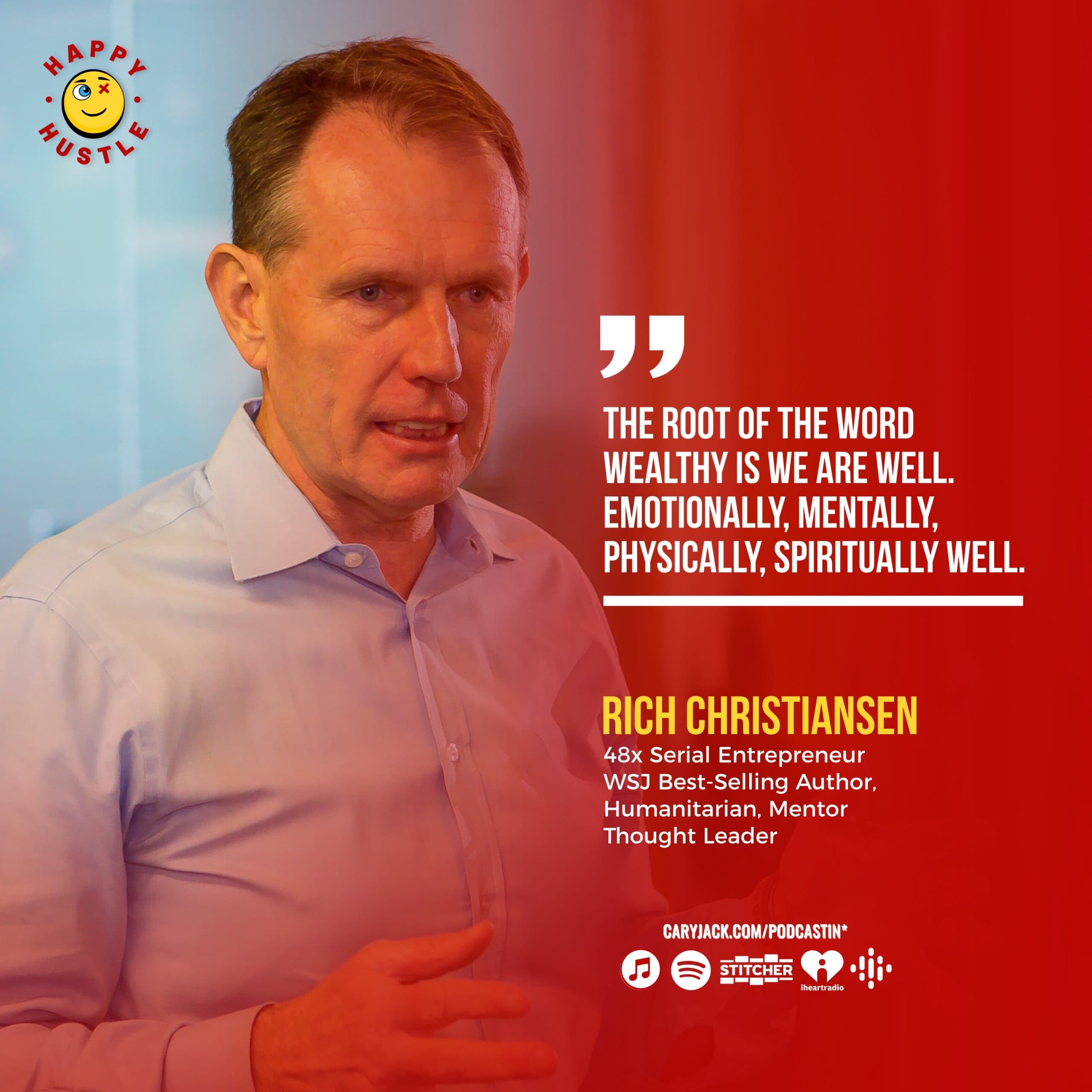 How to Build a Life of Values, Legacy, and Real Wealth with 48x Serial Entrepreneur & WSJ Best-Selling Author, Rich Christiansen — quote