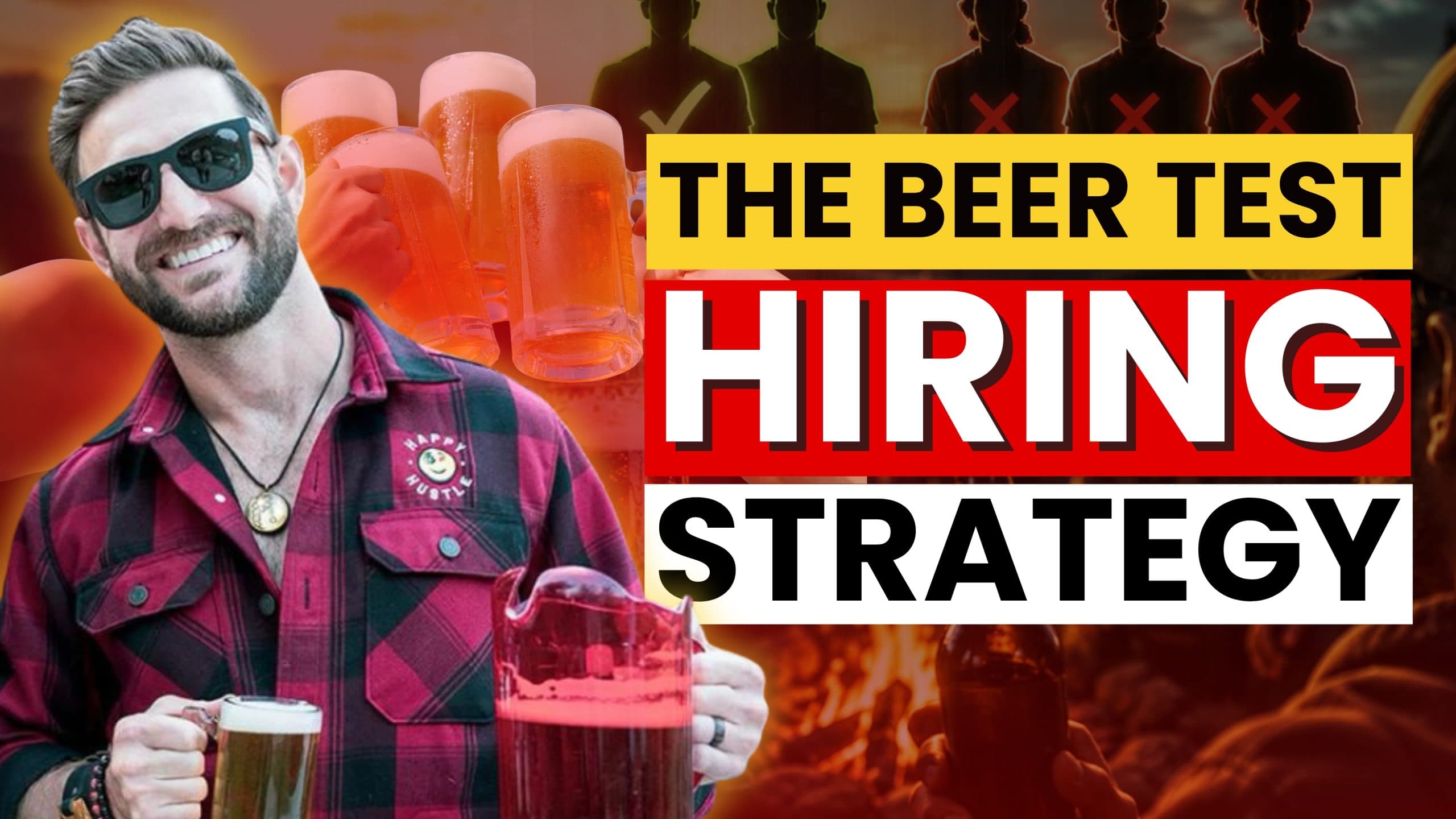 THE BEER TEST: The Secret to Hiring A-Players & Building a Winning Team