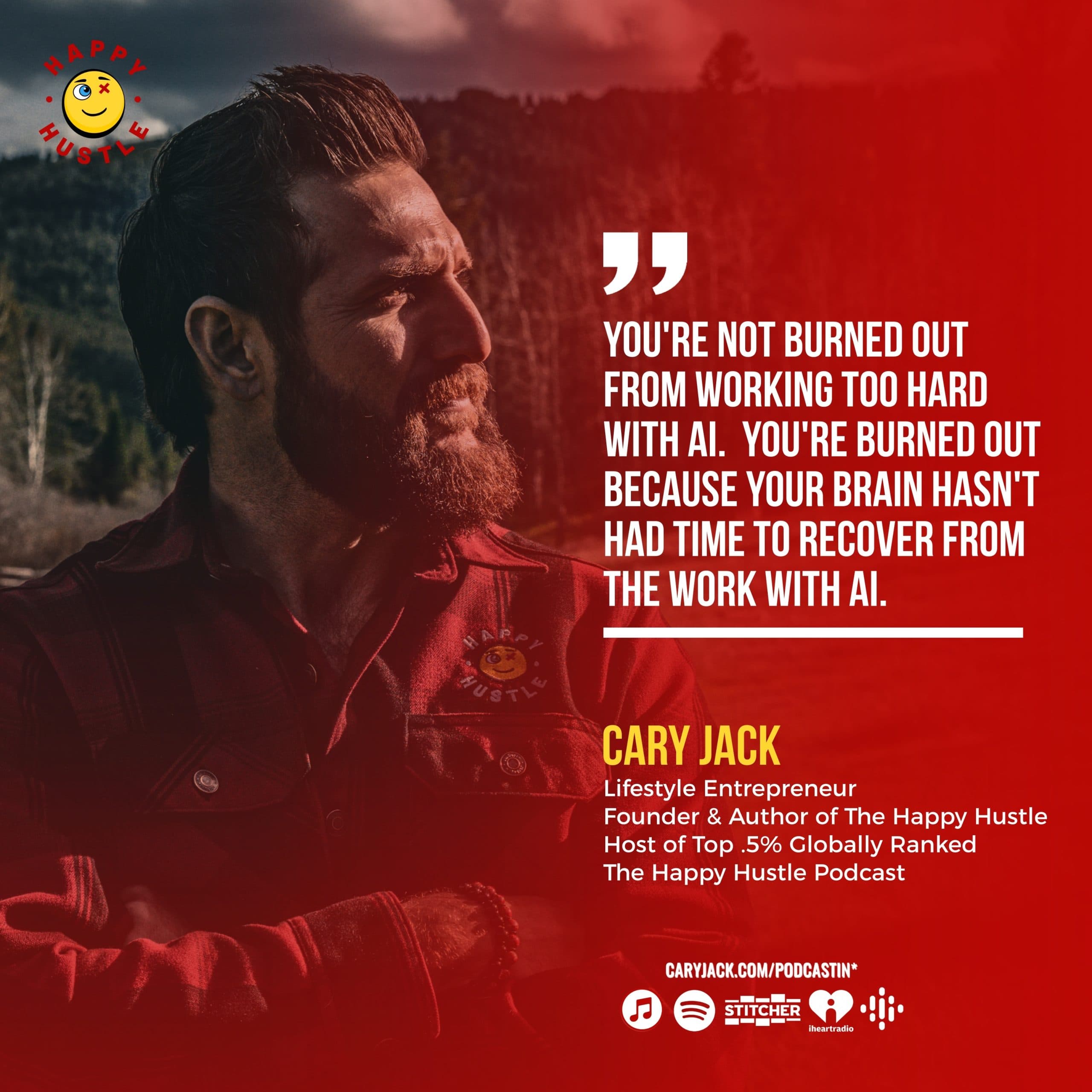 How to Hustle in the Age of AI Without Losing Your Mind with Cary Jack — quote