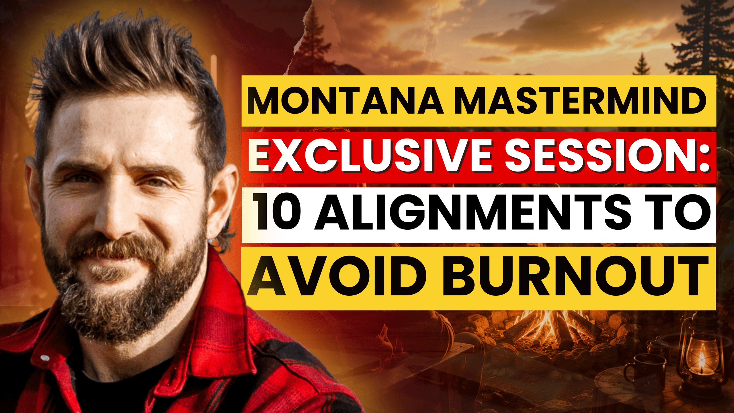 Part 1: Montana Mastermind Exclusive Session – 10 Alignments to Avoid Burnout and Find Blissful Balance with Cary Jack